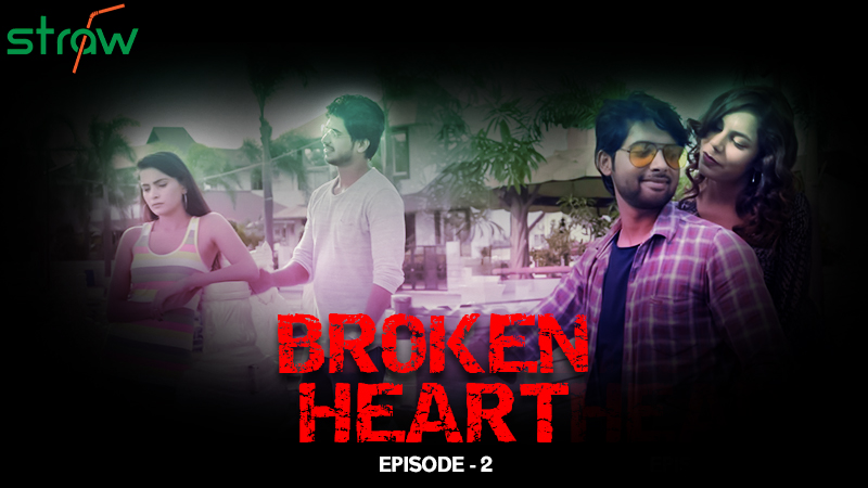 BROKEN HEART EPISODE 2